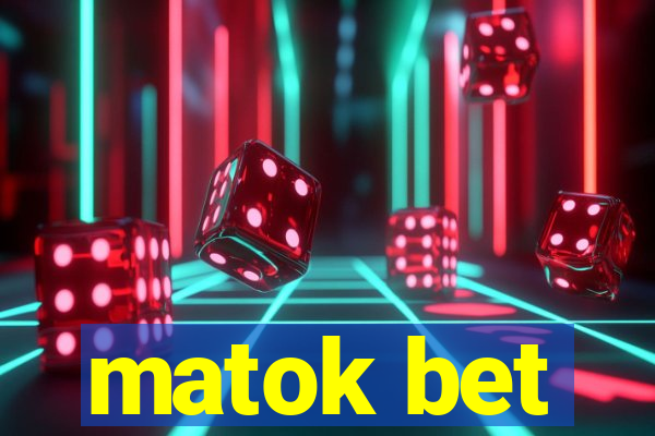 matok bet